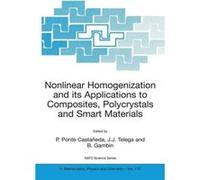 Nonlinear Homogenization And Its Applica P Ponte Department Of Mechanical Engineering And Applied Mechanics Castaneda, J J Polish Academy Of Sciences Telega, B Polish Academy Of Sciences Gambin (Auteu