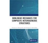 Nonlinear Mechanics for Composite Heterogeneous Structures by Stavroulakis & Georgios E. Technical University of Crete & Greece Stavroulakis Georgios E. Technical University of Crete Greece (Auteur)