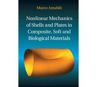 Nonlinear Mechanics of Shells and Plates in Composite, Soft and Biological Materials - [Version Originale] Inconnu (Auteur)