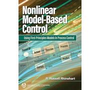 Nonlinear Model-Based Control: Using First-Principles Models in Process Control