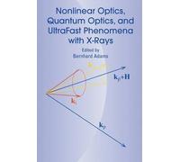 Nonlinear Optics, Quantum Optics, And Ultrafast Phenomena With X-Rays