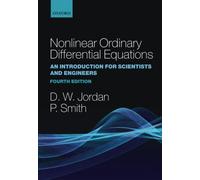 NONLINEAR ORDINARY DIFFERENTIAL EQUATIONS AN INTRODUCTION FOR SCIENTISTS AND ENGINEERS FOURTH EDITION: An Introduction for Scientists and Engineers
