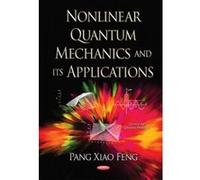 Nonlinear Quantum Mechanics & its Applications - [Version Originale] Xiao - Feng Pang (Auteur)