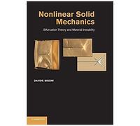 Nonlinear Solid Mechanics - Bigoni Davide Professor of Solid and Structural Mechanics Universita degli Studi di Trento Italy - Cambridge University Press Bigoni Davide Professor of Solid and Structura