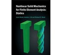 Nonlinear Solid Mechanics For Finite Ele Javier Swansea University Bonet, Antonio J Swansea University Gil, Richard D Swansea University Wood (Auteur)