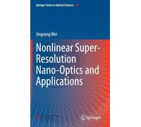 Nonlinear Super-Resolution Nano-Optics And Applications