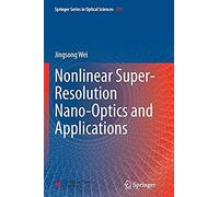 Nonlinear Super-Resolution Nano-Optics And Applications