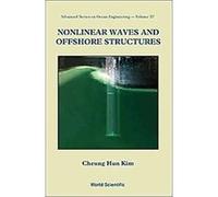 Nonlinear Waves and Offshore Structures, Advanced Series on Ocean Engineering Cheung Hun Kim (Auteur)