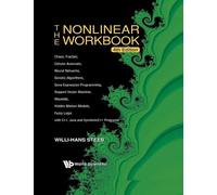 Nonlinear Workbook, The: Chaos, Fractals, Cellular Automata, Neural Networks, Genetic Algorithms, Gene Expression Programming, Support Vector Machine, Wavelets, Hidden Markov Models, Fuzzy Logic With