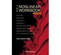 Nonlinear Workbook, The: Chaos, Fractals, Cellular Automata, Neural Networks, Genetic Algorithms, Gene Expression Programming, Support Vector Machine, Wavelets, Hidden Markov Models, Fuzzy Logic With 