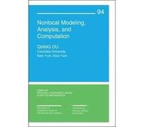 Nonlocal Modeling Analysis and Computation by Qiang Du Qiang Du (Auteur)
