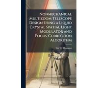 Nonmechanical Multizoom Telescope Design Using a Liquid Crystal Spatial Light Modulator and Focus-Correction Algorithm