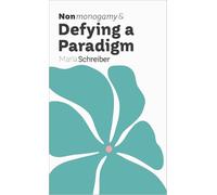 Nonmonogamy and Defying a Paradigm: A More Than Two Essentials Guide