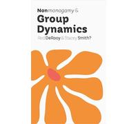Nonmonogamy and Group Dynamics: A More Than Two Essentials Guide