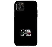 Nonna a Dit Que Je pouvais Coque pour iPhone 11 Pro Max