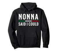 Nonna a Dit Que Je pouvais Sweat à Capuche