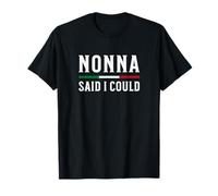 Nonna a Dit Que Je pouvais T-Shirt