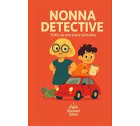 NONNA DETECTIVE: tratto da una storia verissima