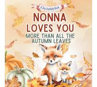 Nonna Loves You More than all the Autumn Leaves: A Heartwarming Fall Picture Book for Grandchildren | Sweet Grandma book for Kids, Toddlers, and Babies