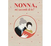 Nonna, mi racconti di te?: Libro con 100 domande per conservare i ricordi e le foto di tua nonna | Idea regalo nonna per il compleanno, natale, festa dei nonni.