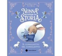 Nonna raccontami una storia. Il coniglietto del coniglietto. Ediz. a colori