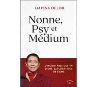 Nonne, psy et médium L’incroyable destin d’une exploratrice de l’âme - Davina Delor - Animae - broché - Essai