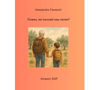 Nonno mi racconti una storia?: Racconti per bambini