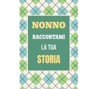 Nonno, Raccontami La Tua Storia