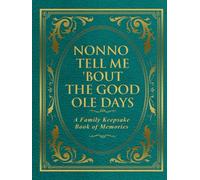 Nonno Tell Me 'Bout the Good Ole Days: A Family Keepsake Book of Memories