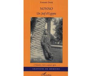 Nonno Un Juif d'Egypte - Fortunée Dwek - L'harmattan - broché - Essai