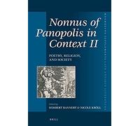 Nonnus Of Panopolis In Context Ii: Poetry, Religion, And Society