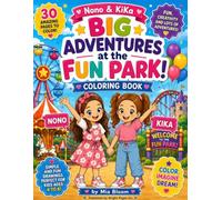 Nono & KiKa: Big Adventures at the Fun Park!: A Fun and Easy Coloring Book for Kids Ages 4-8 with Rides, Games, Treats and 30 Adorable Amusement Park Adventures