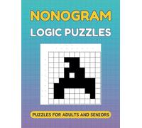 Nonogram Logic Puzzles: 100 Puzzles For Adults And Seniors With Solutions