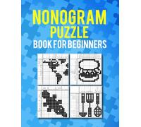Nonogram Puzzle Book: Easy Logic Puzzles to Relax Your Mind and Build Problem-Solving Skills