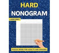 Nonogram Puzzle Book Hard Large Print: 100 Puzzles For Adults And Seniors With Included Solutions