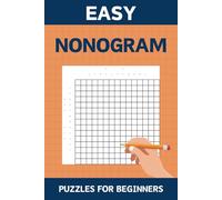 Nonogram Puzzles For Beginners: 100 Easy Nonogram Puzzles To Relieve Daily Stress