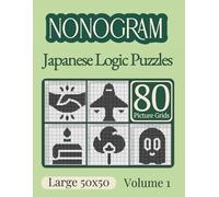 Nonogram Variety Collection, Volume 1: 80 Large 50×50 Japanese Logic Picture Grids
