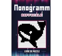 Nonogramm Difficile : Livre de Puzzle: Puzzle Japonais | 26 Puzzles Difficiles | Hanjie | Picross | Griddler | Logigraphe | Idée cadeau