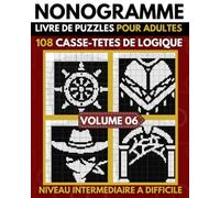 Nonogramme: Nonogramme Plusieurs Niveaux,Hanjie Griddlers,Livre De Casse-tête Japonais Avec solutions ( Nonogramme Français ) Volume 06
