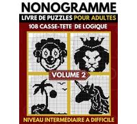 Nonogramme: Nonogramme Plusieurs Niveaux,Hanjie Griddlers,Livre De Casse-tête Japonais Avec solutions ( Nonogramme Français ) Volume 02
