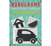 Nonograms Hanjie Picross Griddlers Puzzle Book For Kids: Japanese Crossword Picture Logic Puzzles Easy to Hard for Kids