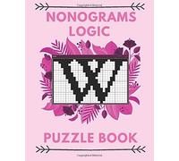 Nonograms Logic Puzzle Books: 100 Fun Logic Puzzles And Griddler Picross Nonogram Puzzles
