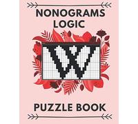 Nonograms Logic Puzzle Books: 100 Fun Logic Puzzles And Griddler Picross Nonogram Puzzles