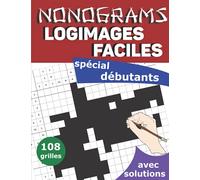 Nonograms logimages faciles spécial débutants: picross hanjie griddler découvrez ce jeu de logique japonais
