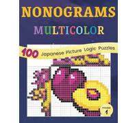 Nonograms Multicolor vol. 1: 100 hanjie picross griddlers puzzles