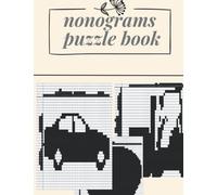 Nonograms Puzzle Book: Nonograms Puzzle Book For Adults And Kids , Hanjie Puzzle Book Hard ,And Easy , Hanjie Puzzle About Vehicles