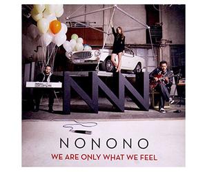 Nonono - We Are Only What We Feel