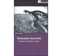 Nonostante Auschwitz. Il «ritorno» del razzismo in Europa