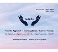Nonotes Book 2: Chordal Approach To Learning Piano/Keys For Worship Paperback By Susan Hall