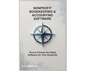 NONPROFIT BOOKKEEPING AND ACCOUNTING SOFTWARE: How to Choose the Right Software for Your Nonprofit